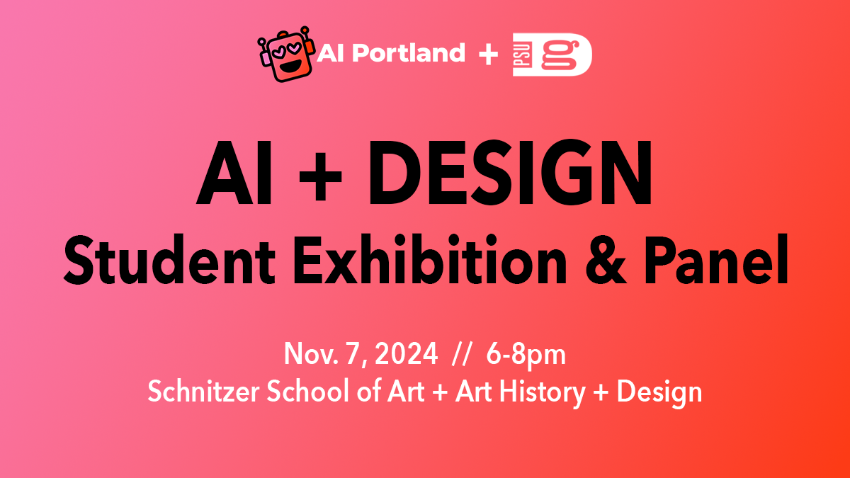 AI + Design Student Exhibition Panel — PSUGD