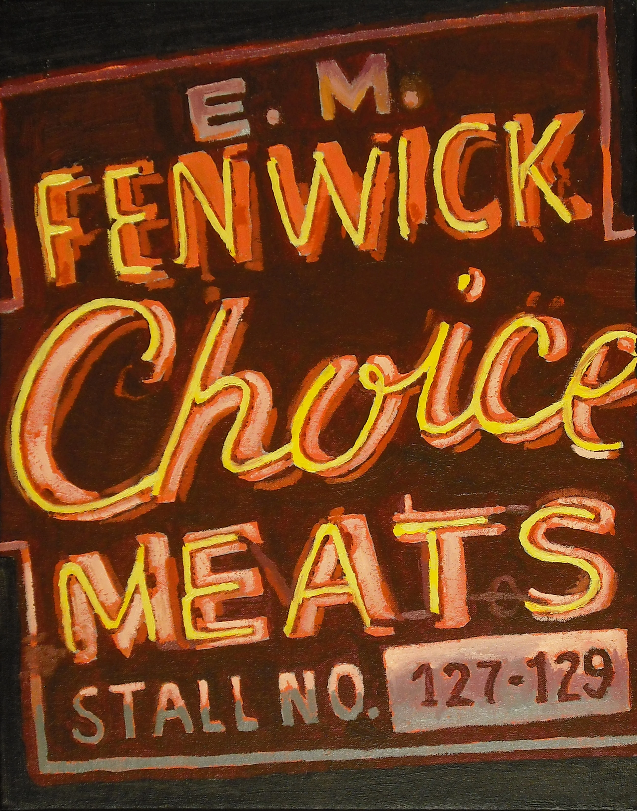 Available, neon sign, Fenwick choice meats, oil painting 11x14 in., Tim Weedlun, San Diego