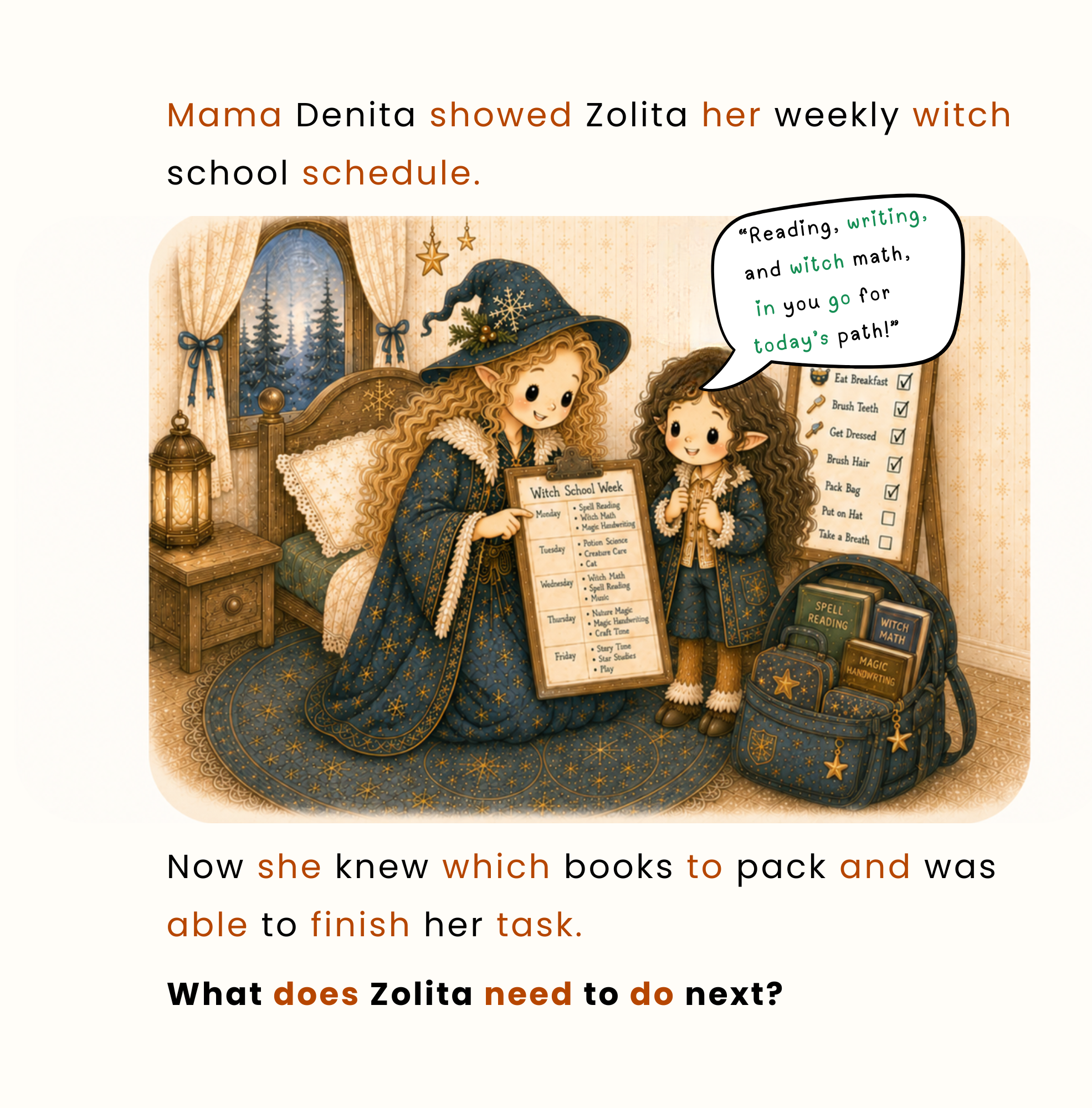 A mother helps a young witch use her school schedule during her morning routine so she can remember what to pack for the school day.