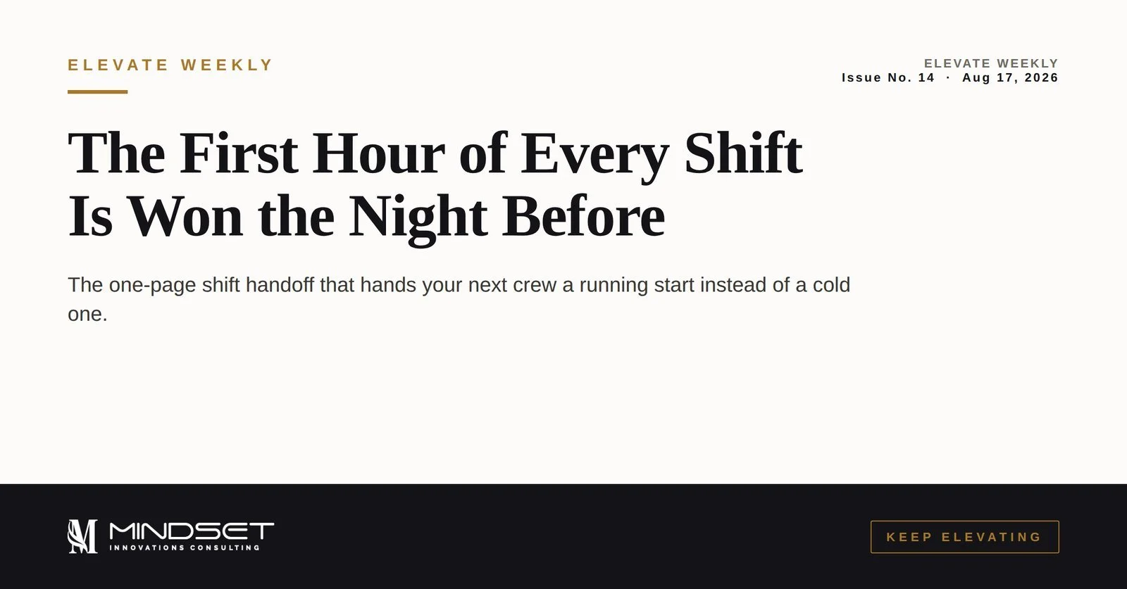 The First Hour of Every Shift Is Won the Night Before