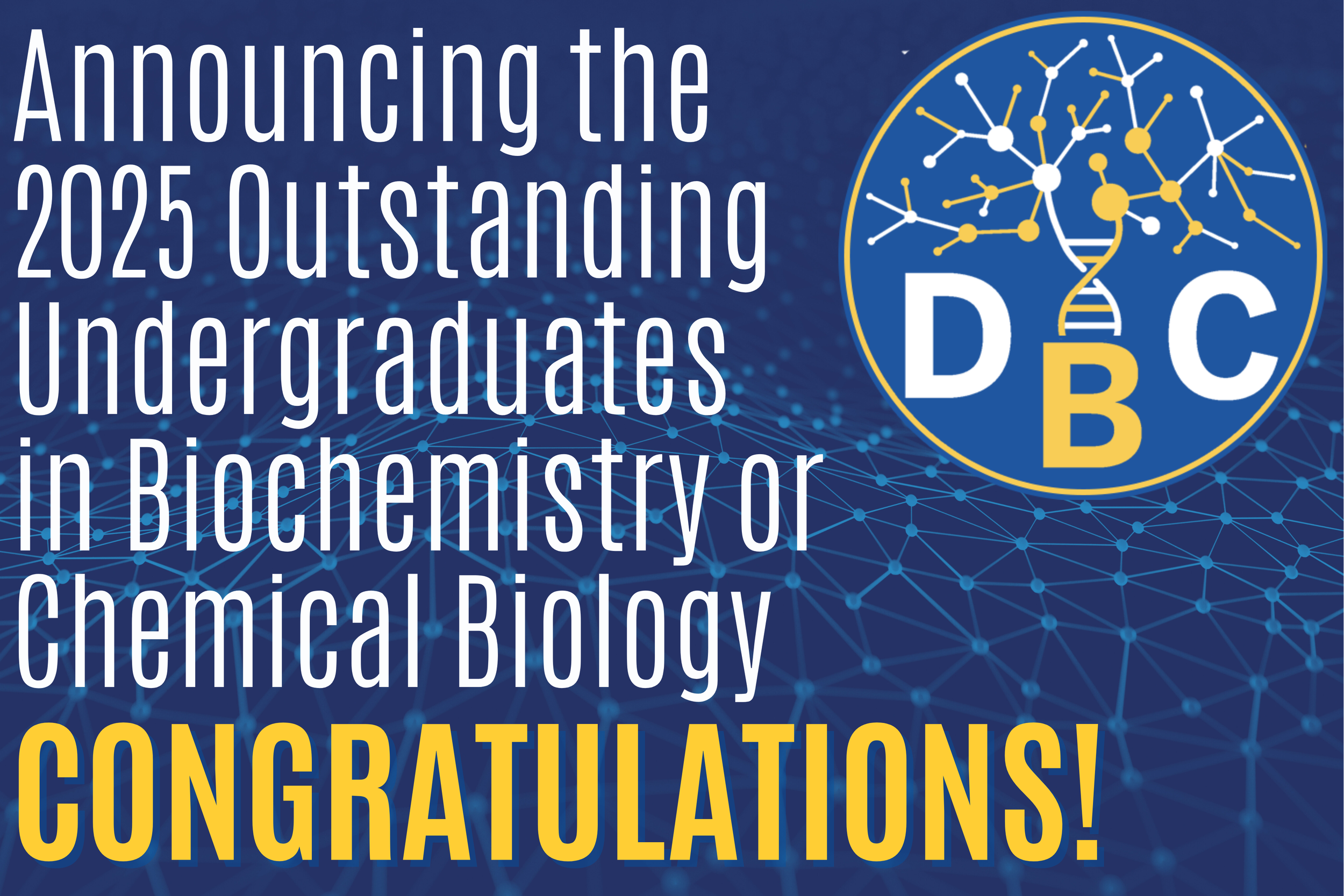 Announcing the 2025 Outstanding Undergraduates in Biochemistry or Chemical Biology