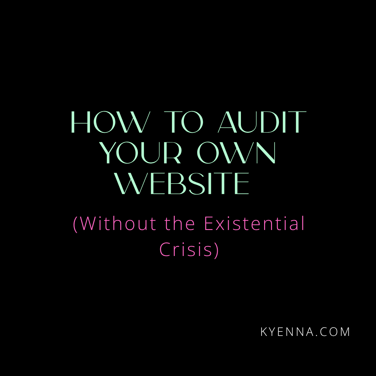 How to Audit Your Own Website (Without the Existential Crisis)