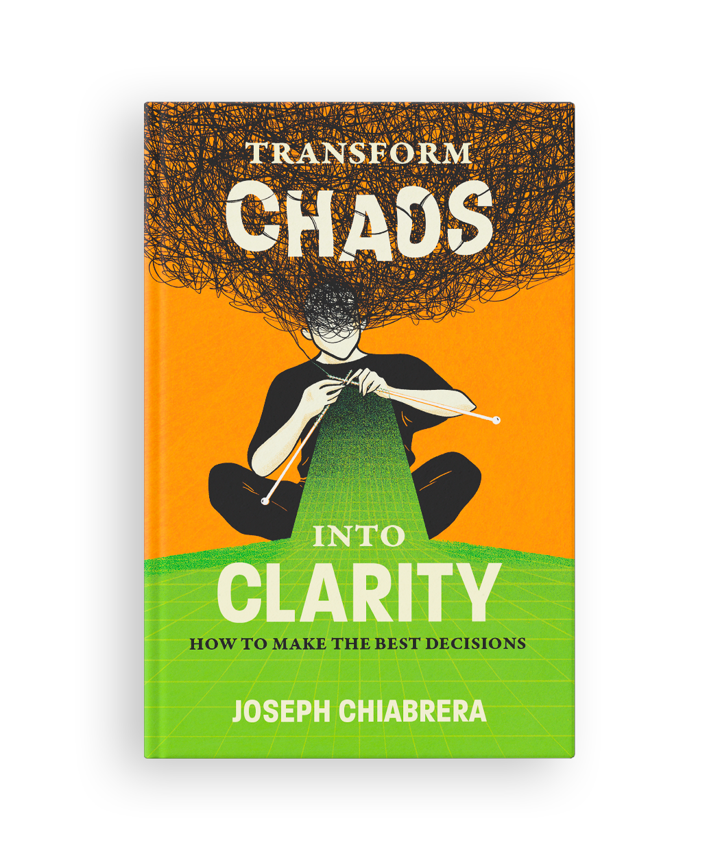 Transform chaos into clarity, Joseph Chiabrera, 2026