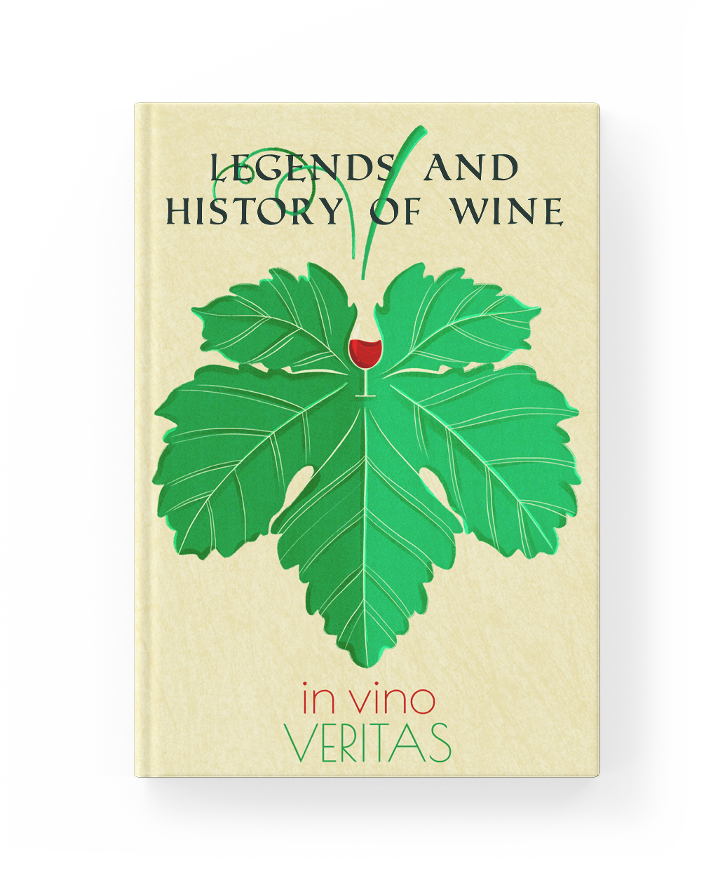 Book titled "Legends and History of Wine" with a cover illustration of a green wine grape leaf and a glass of red wine at the center.