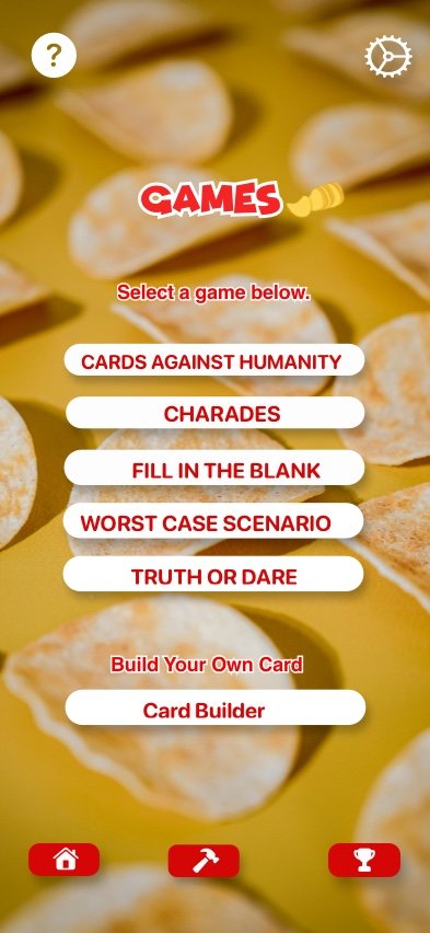 Mobile game menu screen with a background of salted chips, offering various game options including Cards Against Humanity, Charades, Fill in the Blank, Worst Case Scenario, Truth or Dare, and a Card Builder.