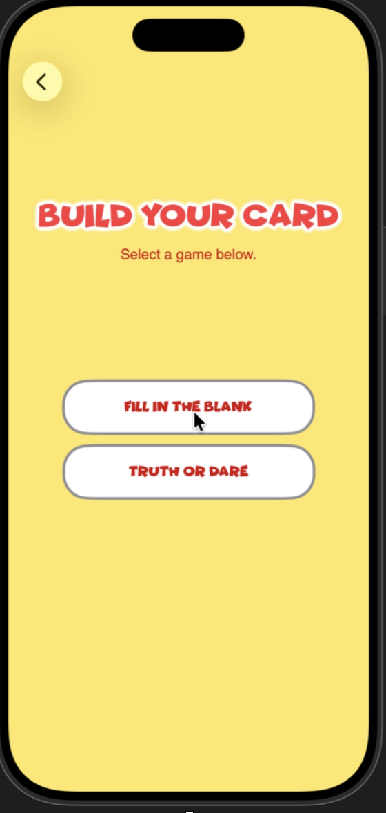 Mobile app screen titled 'Build Your Card' with yellow background. Two button options: 'Fill in the Blank' and 'Truth or Dare'.