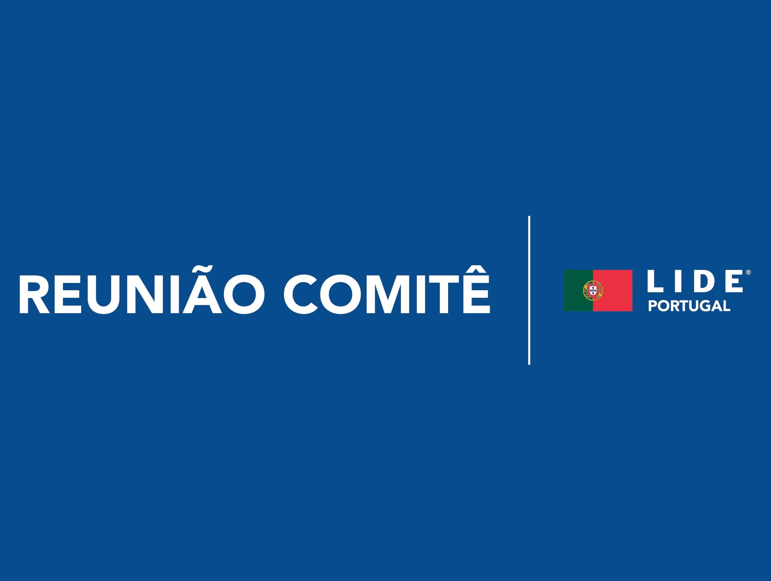  Reunião Comitê LIDE Portugal
