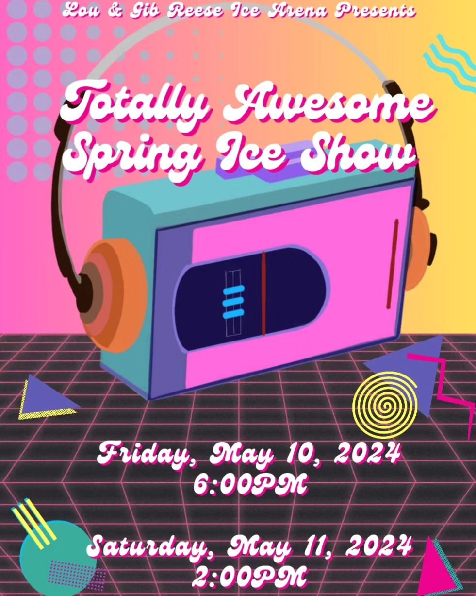 Pull out your jellie shoes and leg warmers because we are going back to the 80s! Don't miss our spring figure skating show because it will be totally awesome! Tickets on sale now!