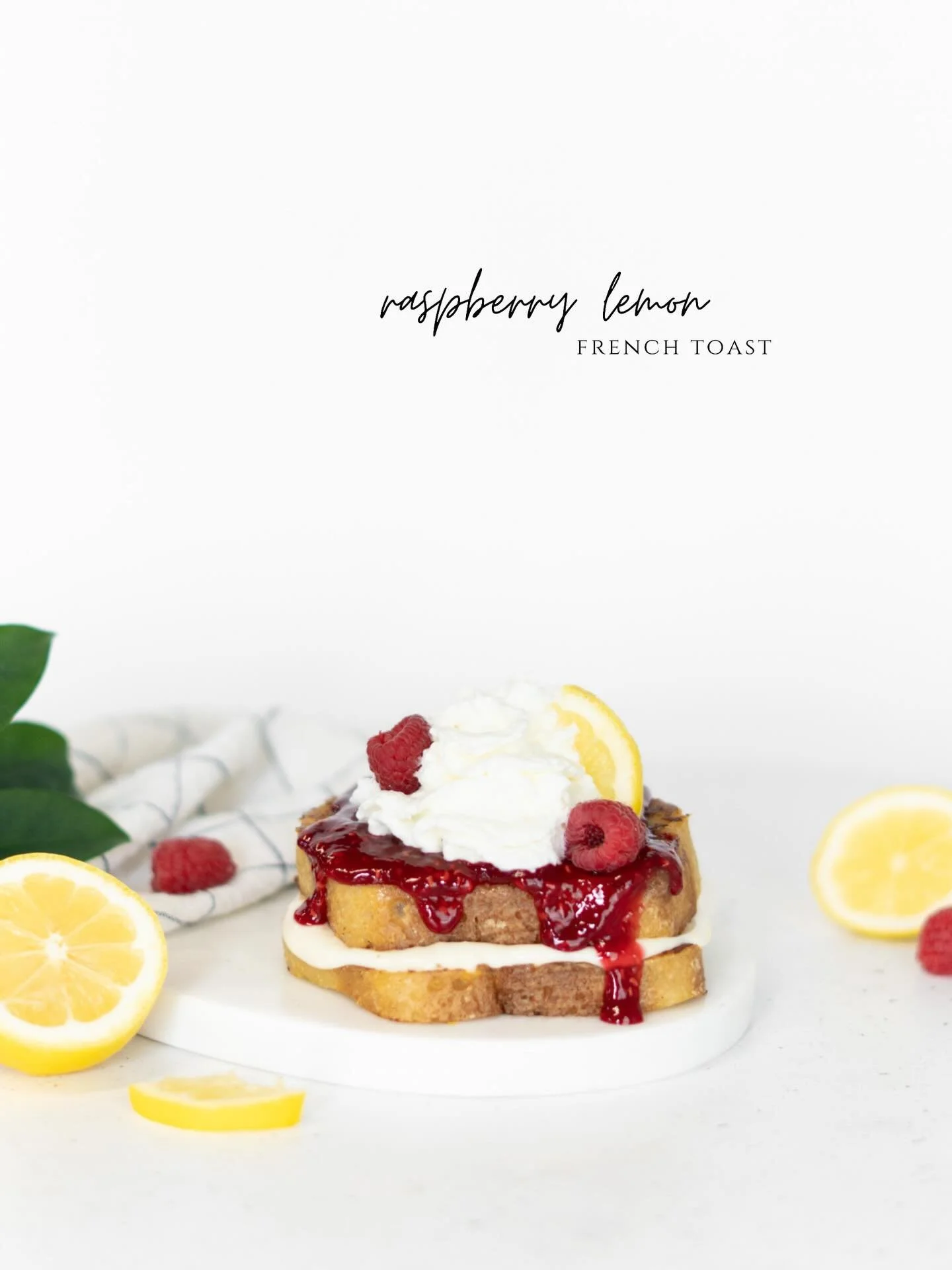 Golden French toast stuffed with a luscious lemon curd cream cheese filling, layered with sweet-tart raspberry compote, and finished with a cloud of whipped cream&mdash;bright, creamy, and the perfect harmony of flavors