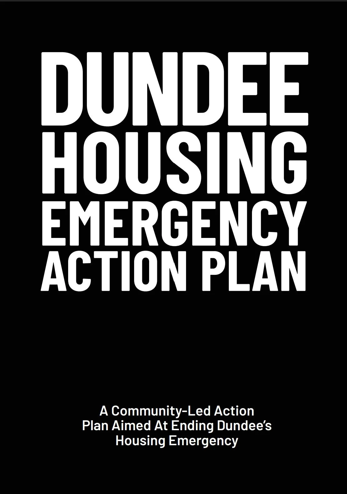 Black background graphic with bold white text reading “Dundee Housing Emergency Action Plan” and a subtitle stating it is a community‑led plan aimed at ending Dundee’s housing emergency.