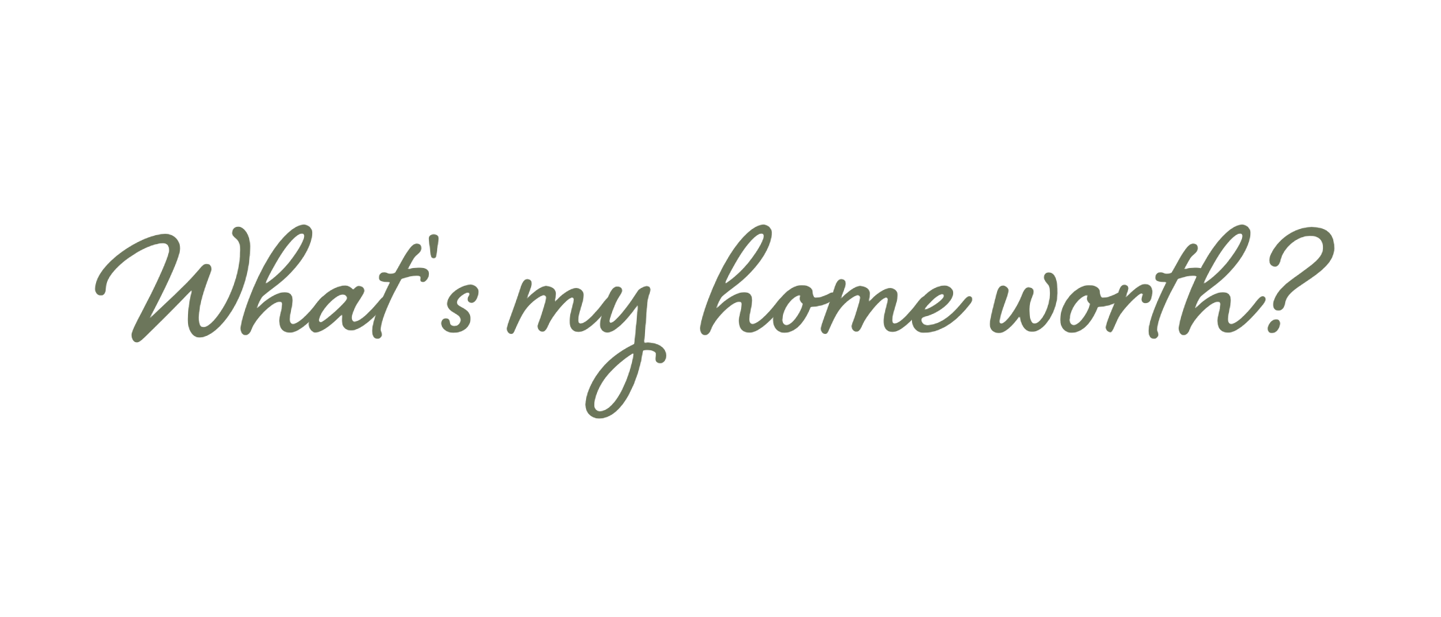 Text overlay on a background with a quote, 'What's my home worth?'