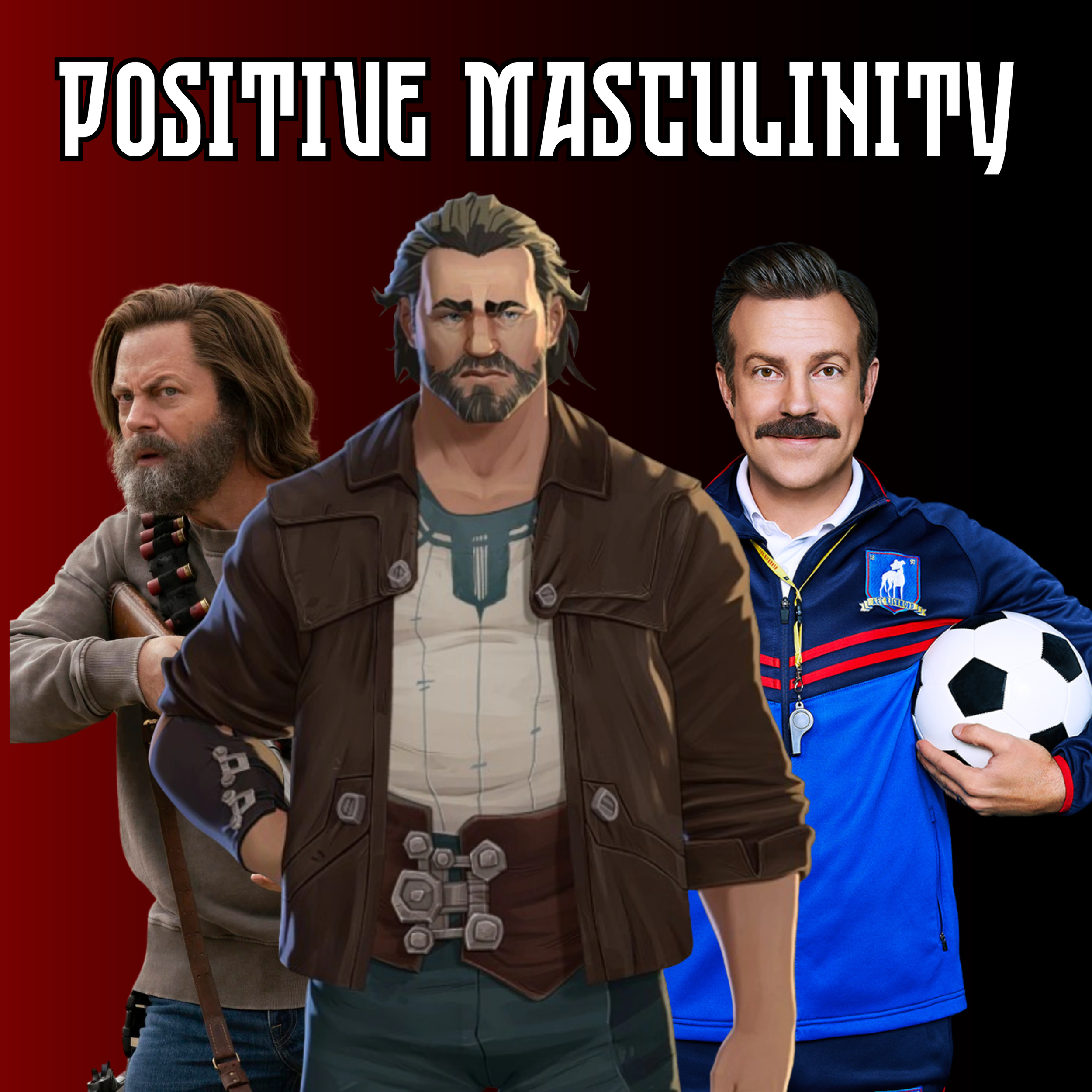 Positive Masculinity in Modern Media