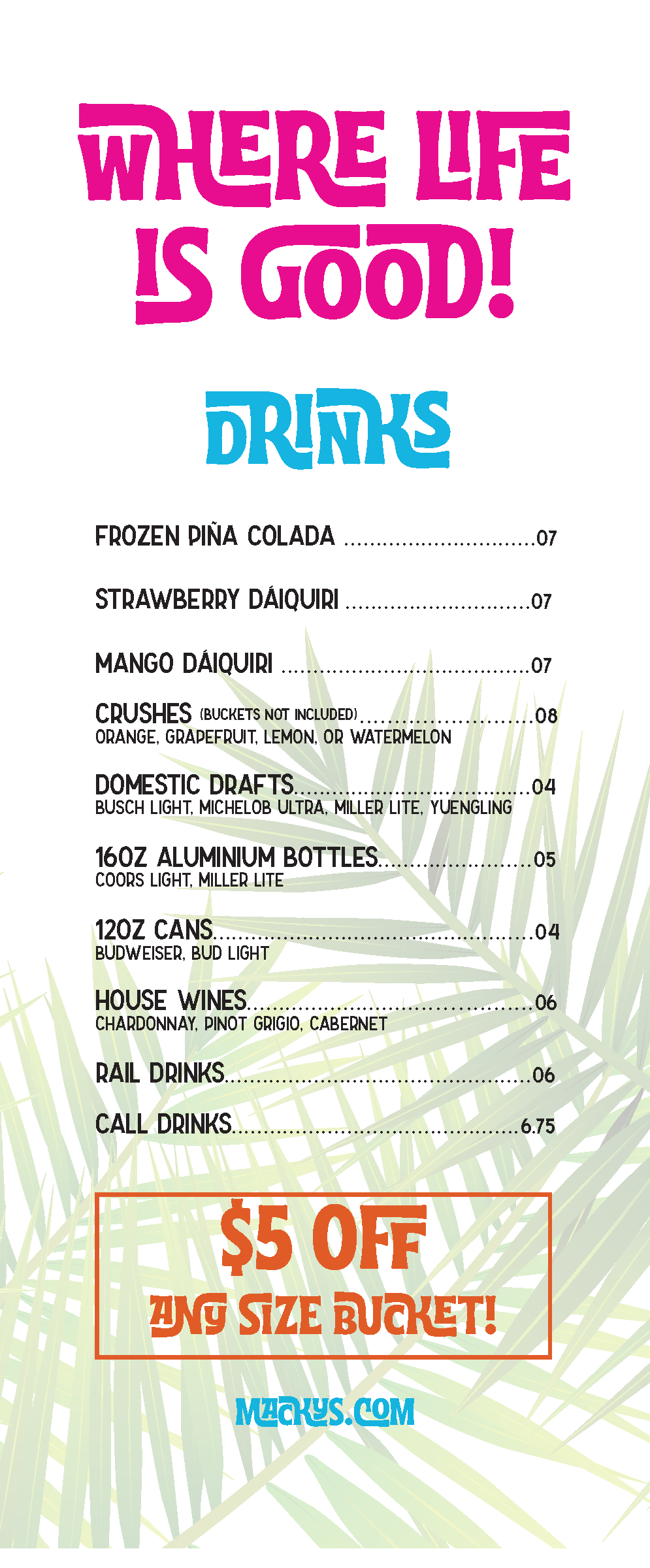 A menu flyer featuring a summer drink promotion with a background of grass and the text 'WHERE LIFE IS GOOD! DRINKS' in colorful, playful font. The menu lists frozen piña colada, strawberry daiquiri, mango daiquiri, various other drinks, and a special offer of $5 off any size bucket.