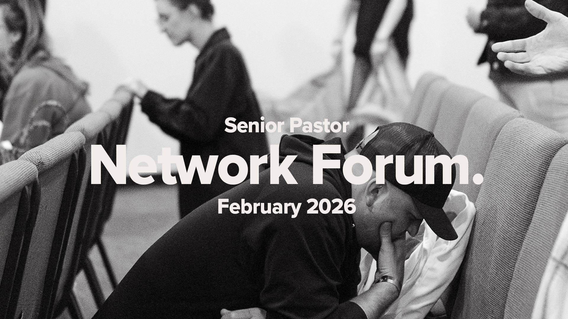 Senior Pastor Network Forum | February 2026