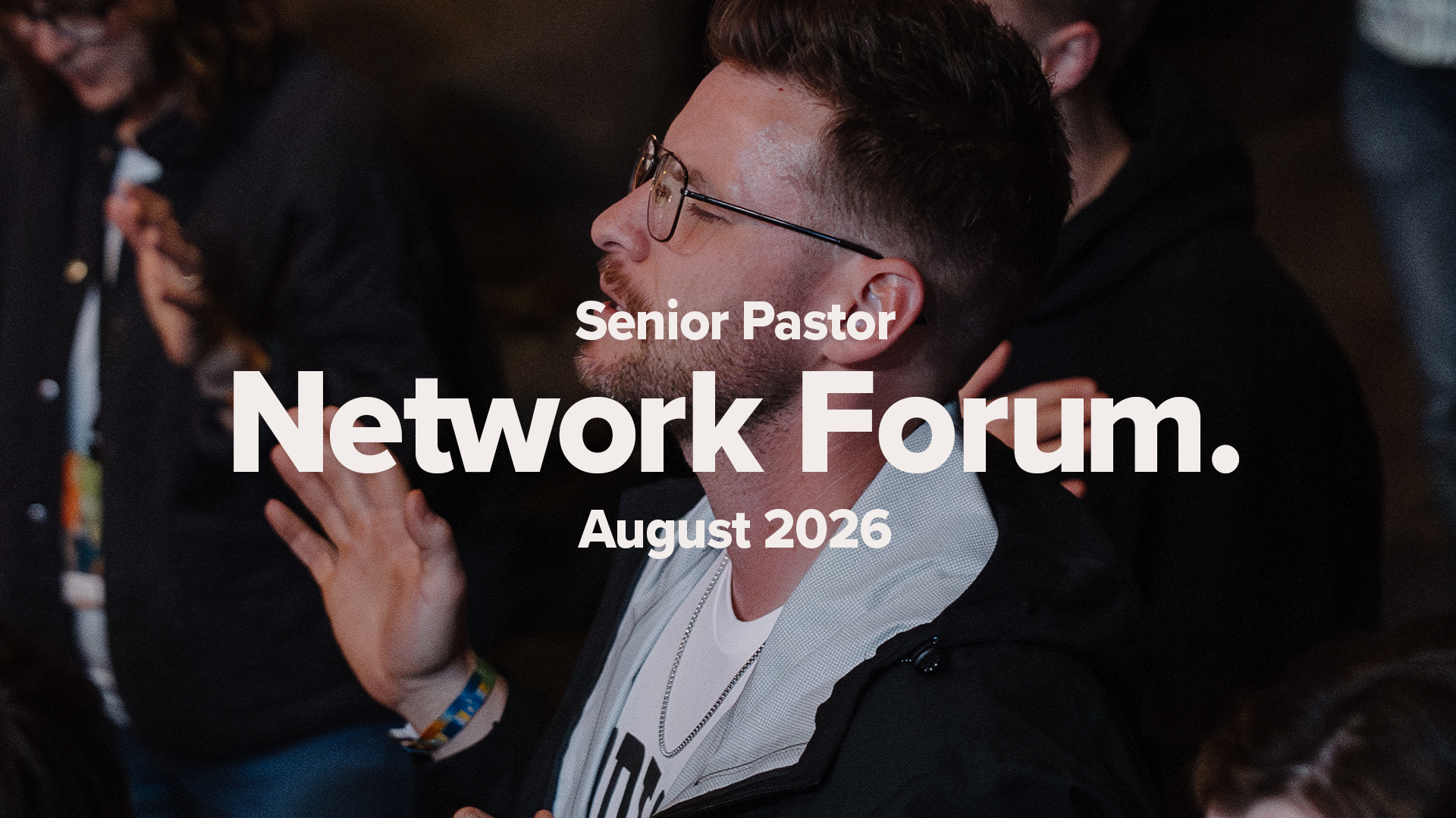 Senior Pastor Network Forum | August 2026
