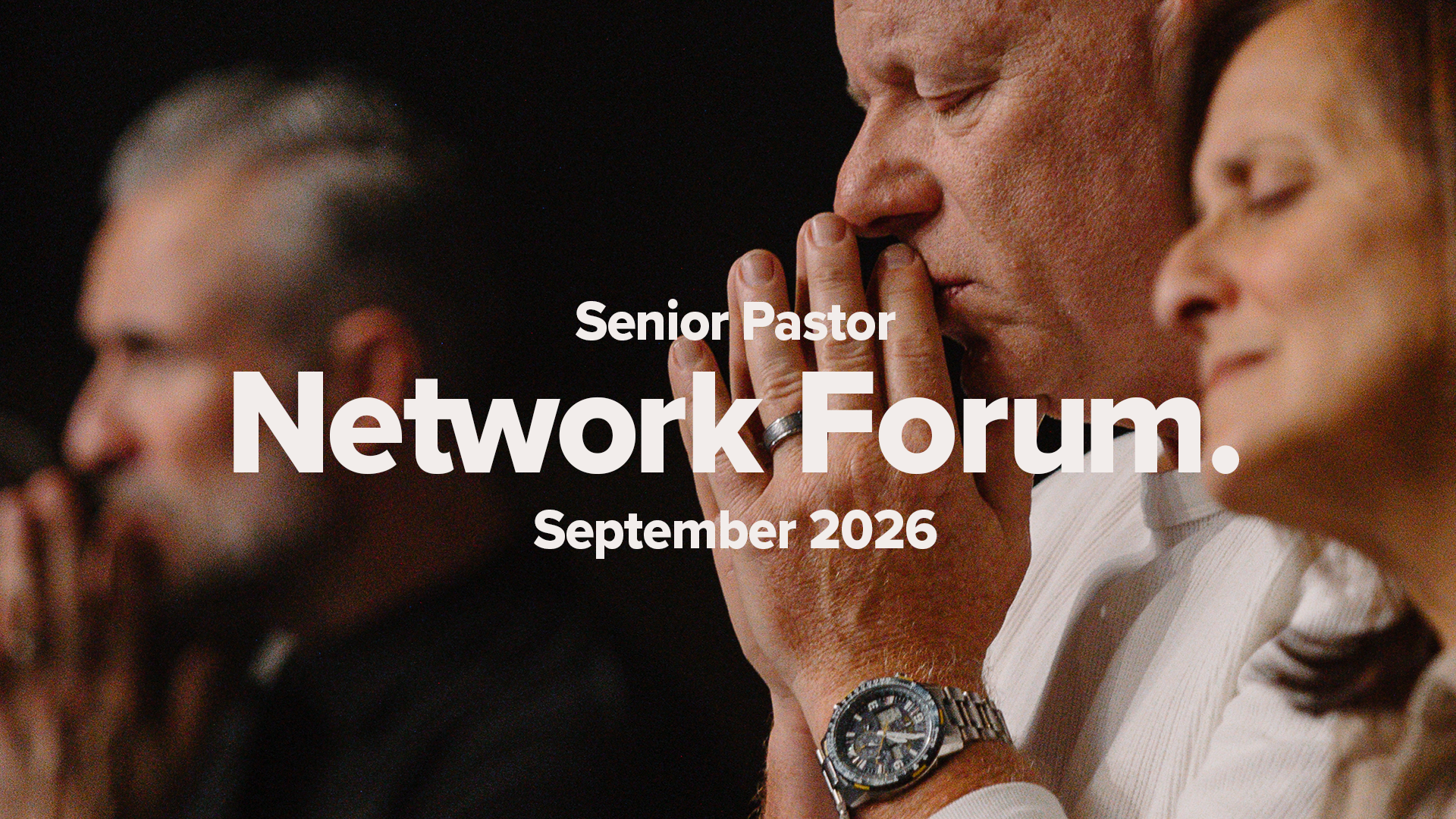 Senior Pastor Network Forum | September 2026