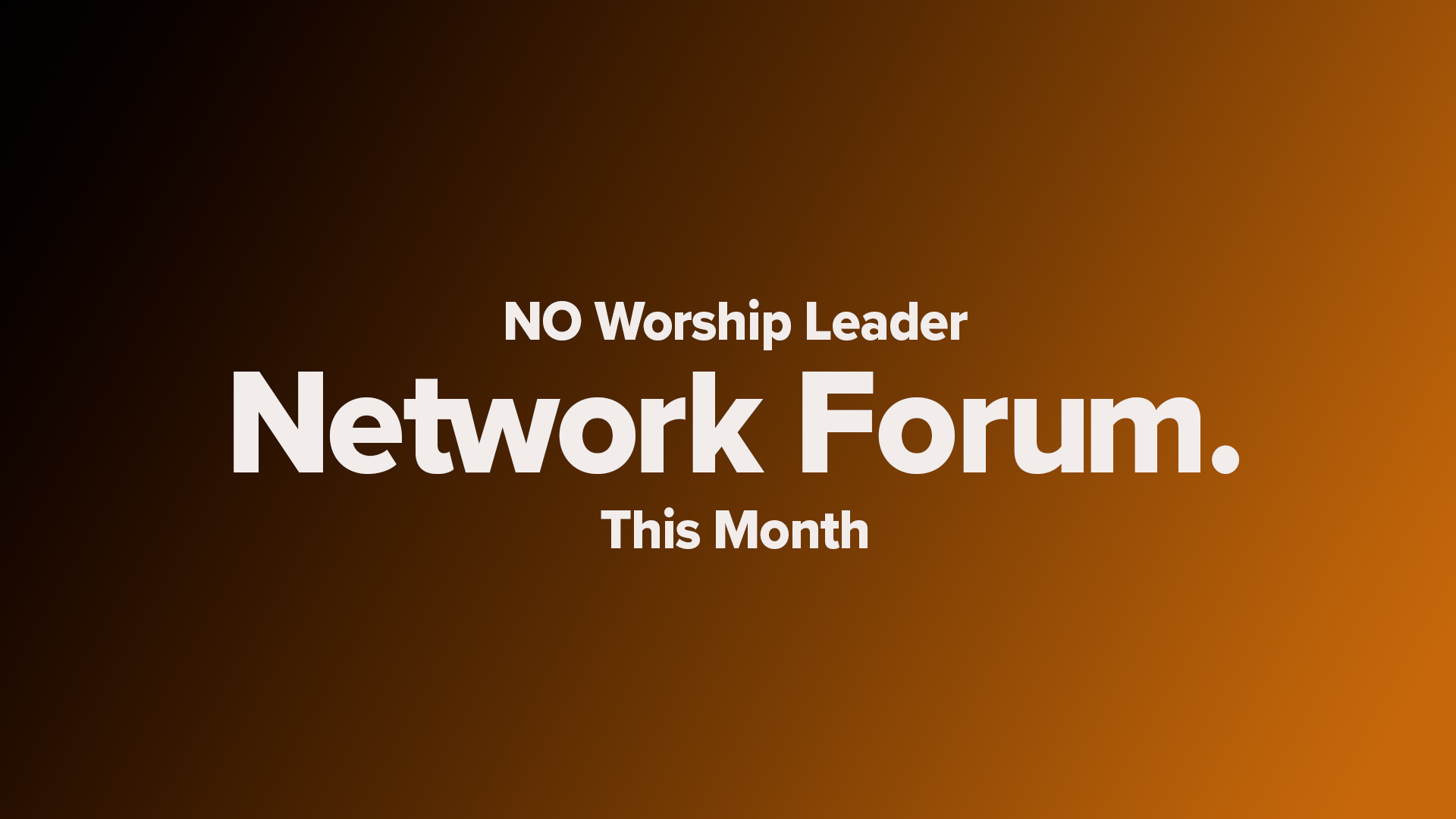 Worship Leader Network Forum | May 2026 - NO FORUM