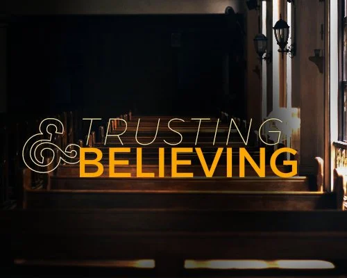 Trusting and Believing