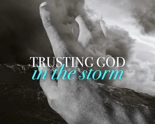 Trusting God in the Storm
