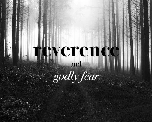 Reverence and Godly Fear