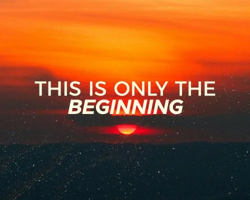 This Is Only the Beginning