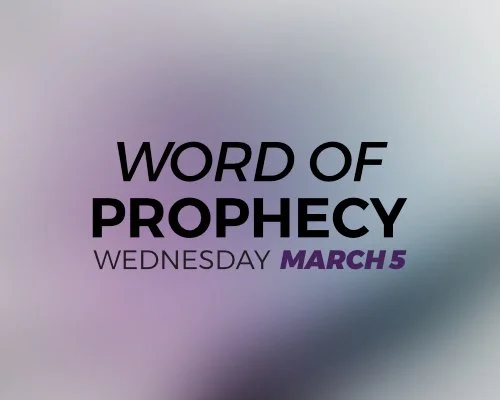 Word of Prophecy - March 5