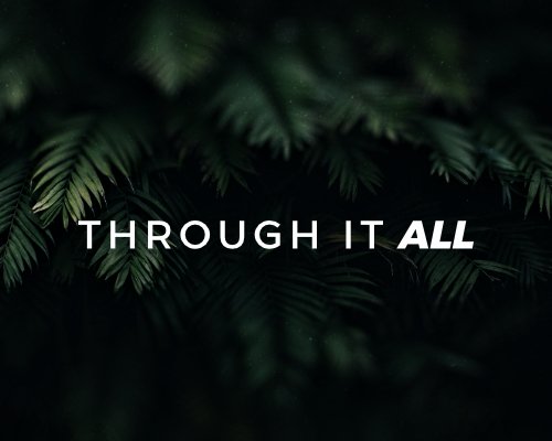 Through It All