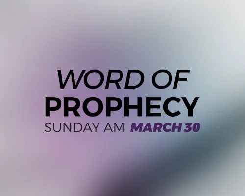 Word of Prophecy - March 30