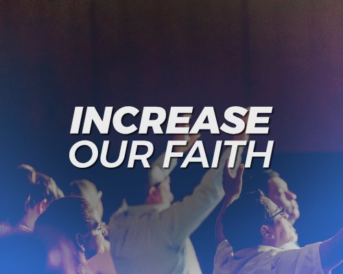 Increase Our Faith
