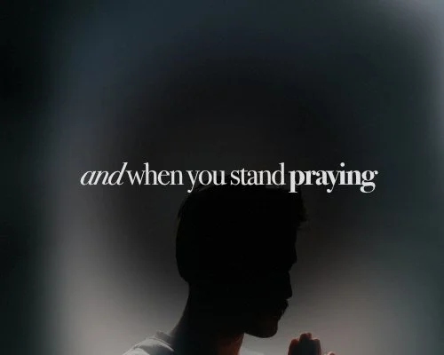 And When You Stand Praying