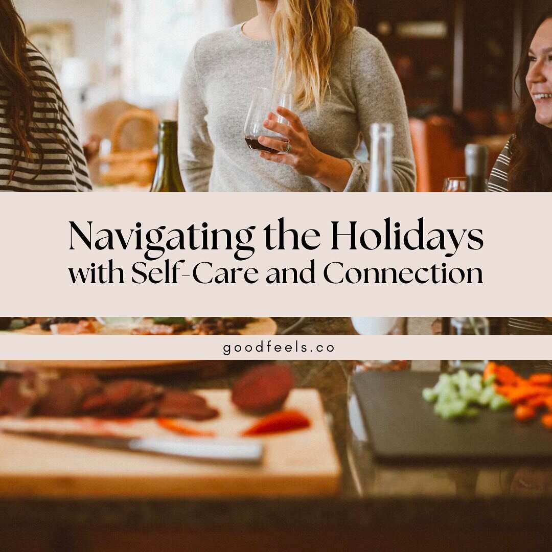 Holidays can be all of the things: joyful, overwhelming, connected, stressful. Whatever you're feeling, here are nine quick reminders to help you navigate the festive season with self-care and connection in mind. Wishing you good feels and good times
