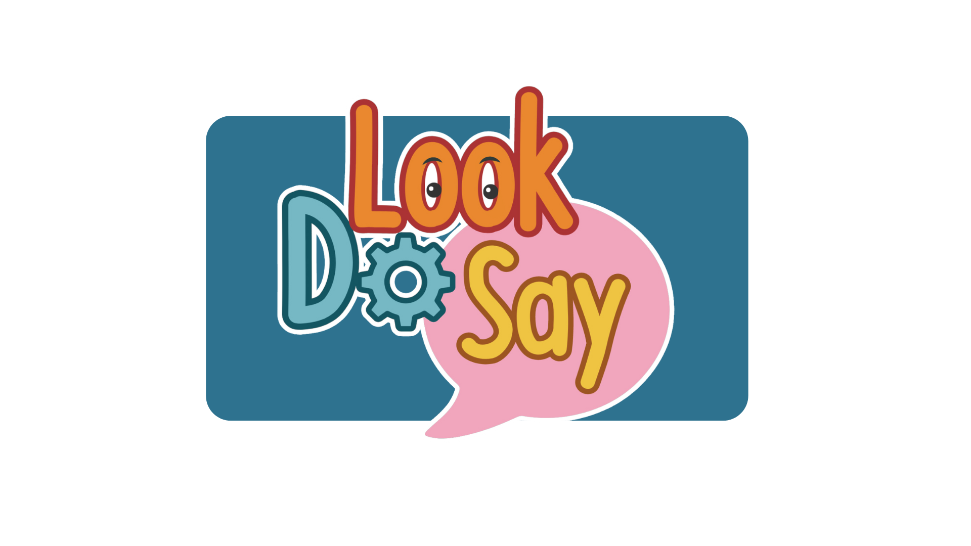 Look Think Say Look Do Say