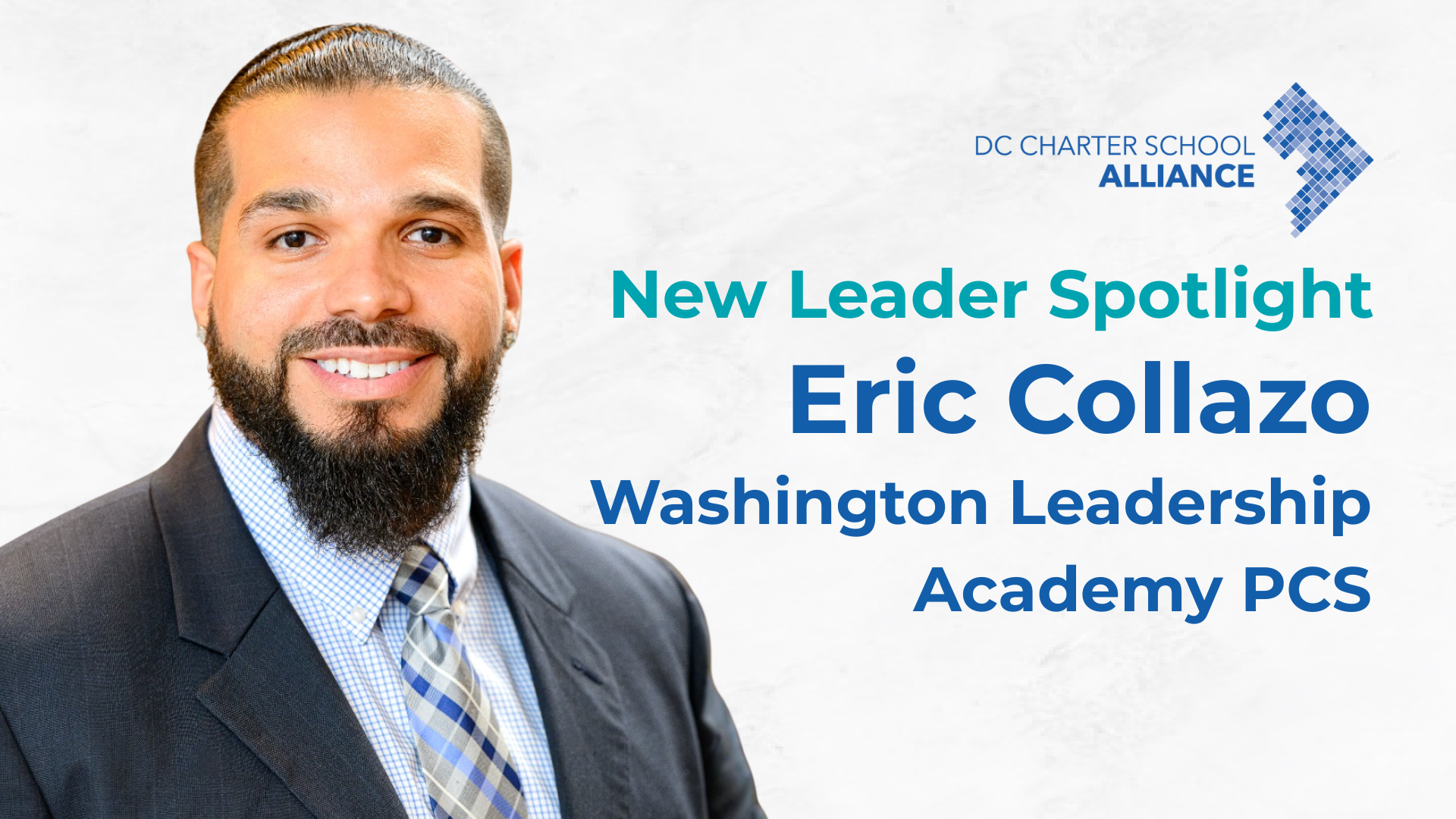 New Leader Spotlight Eric Collazo of Washington Leadership Academy PCS