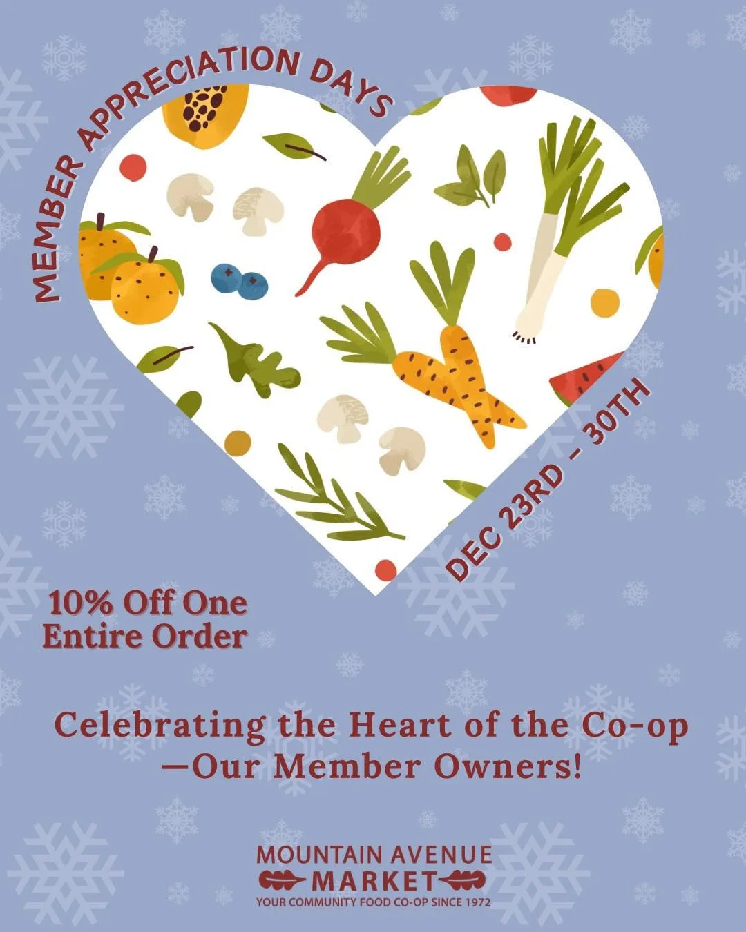 Attention all Member Owners! From today till December 30th Mountian Ave. Market is offering 10% off a single, entire purchase to all active member owners. We thank you for your membership, your ownership, and for choosing us as your local grocery des