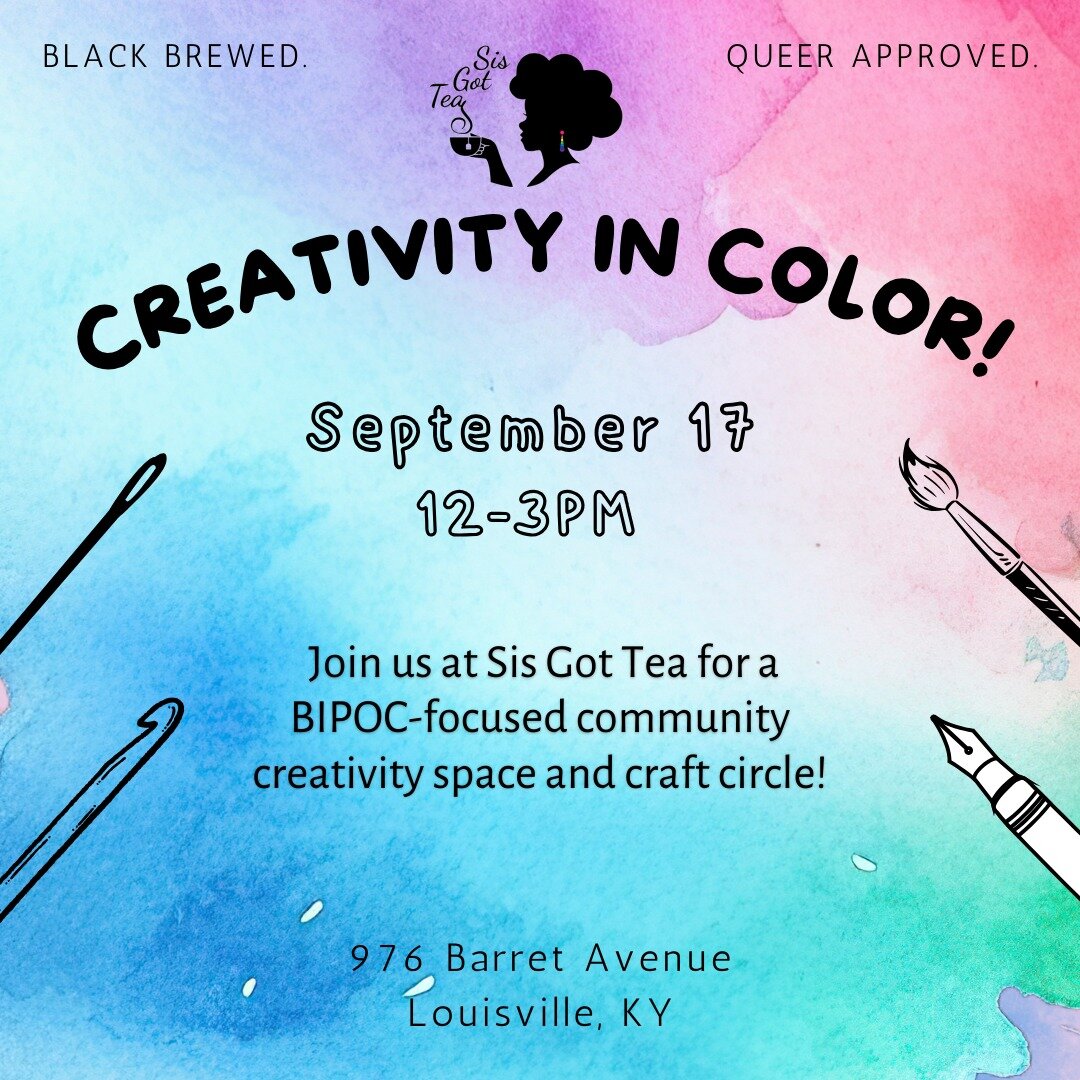 🎨Creativity in Color!

Join us at Sis Got Tea for a BIPOC-focused community creativity space and craft circle!

Bring yourself, any craft/project you have been working (or procrastinating) on, and come on over for a chance to meet and engage with ot