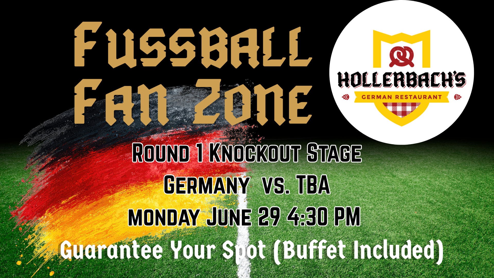Germany vs TBA - Upstairs Fussball Party Monday June 29th 4:30pm