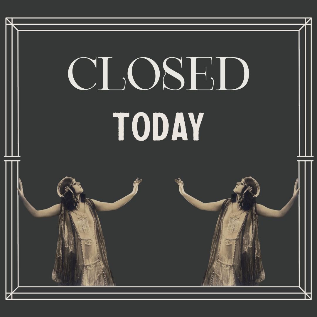CLOSED TODAY
