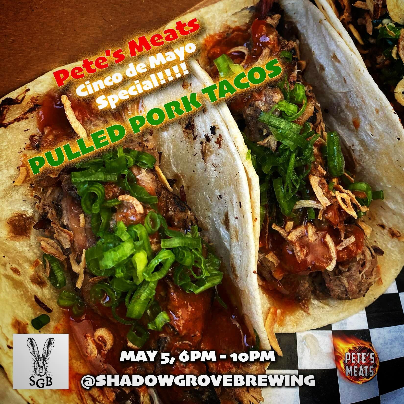 Happy Cinco de Mayo!!! 
We will be @shadowgrovebrewing 
this Sunday the 5th of Mayo.

Pulled Pork Tacos Special
2 for $10.

Come get your tacos!!!
