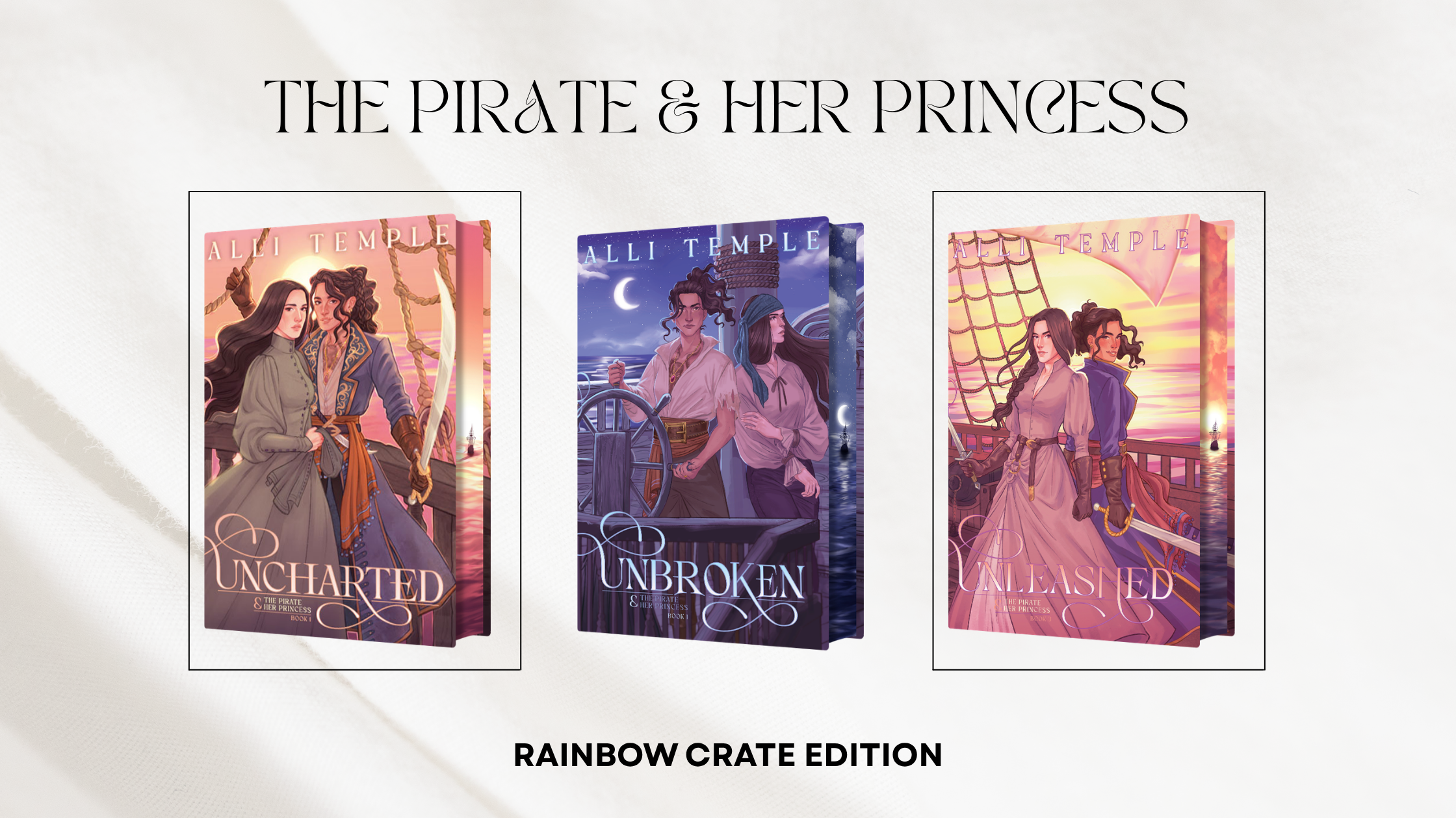 Special edition covers of Alli Temple's Uncharted, Unbroken and Unleashed by Rainbow Crate. Each cover features two white women dressed in historical clothing on a pirate shp.
