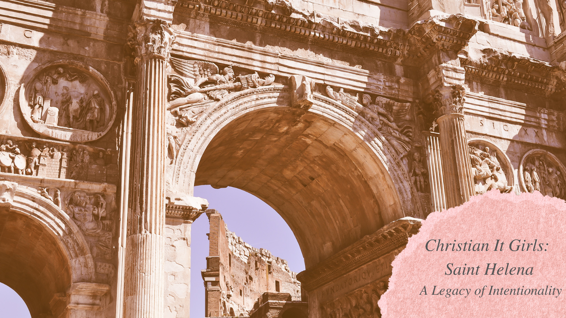 Christian It Girls: Saint Helena - A Legacy of Intentionality