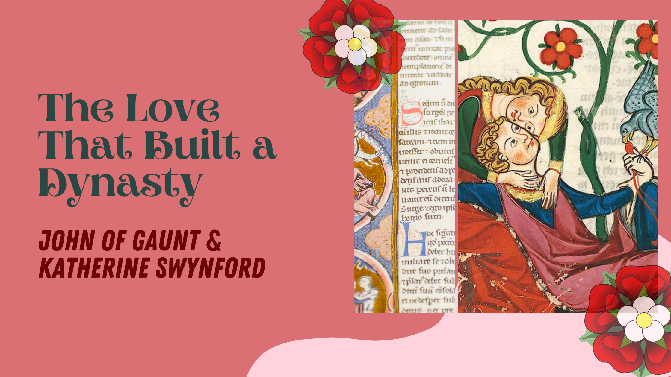 The Love That Built a Dynasty: John of Gaunt &amp; Katherine Swynford