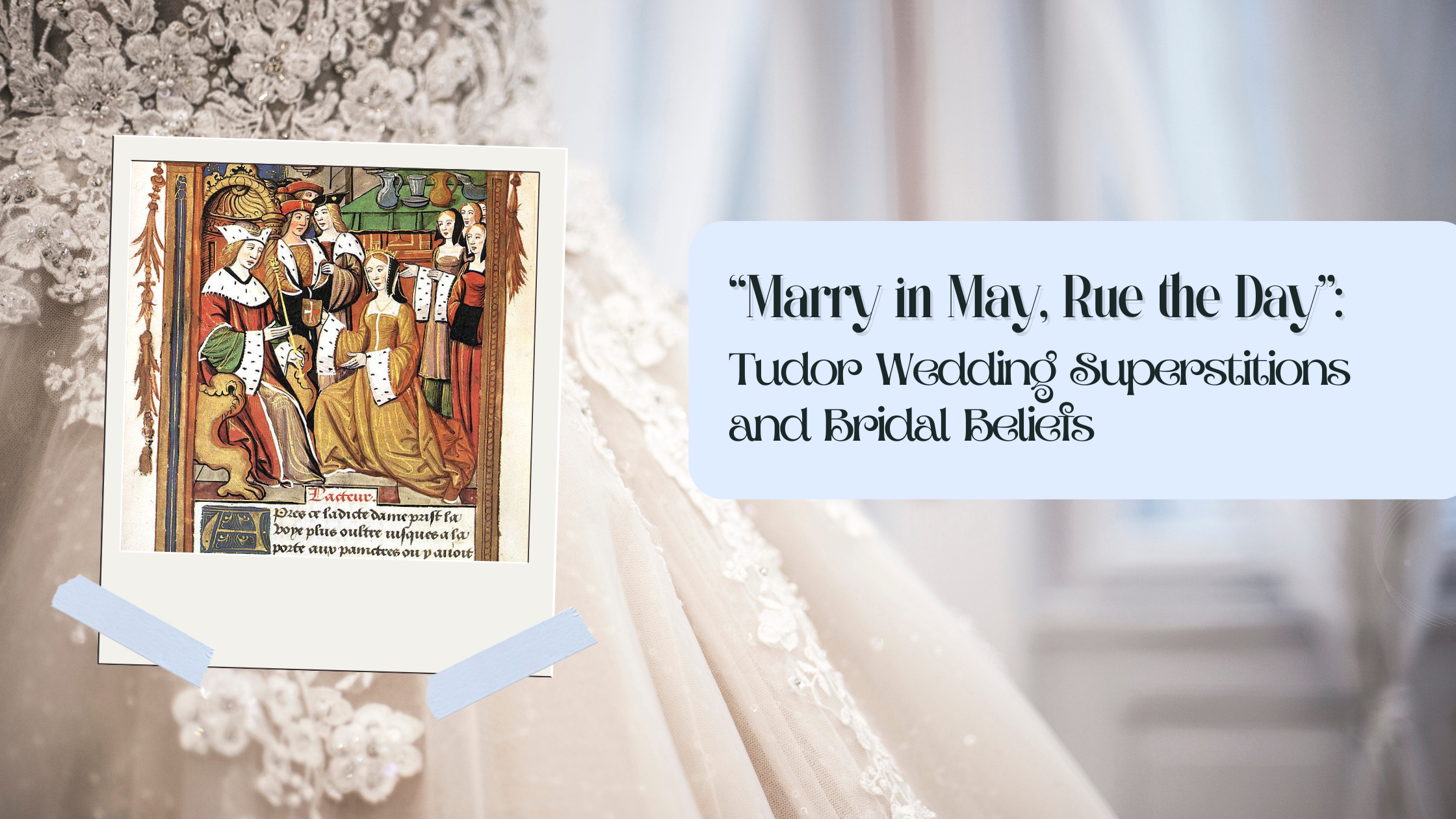 “Marry in May, Rue the Day”: Tudor Wedding Superstitions and Bridal Beliefs