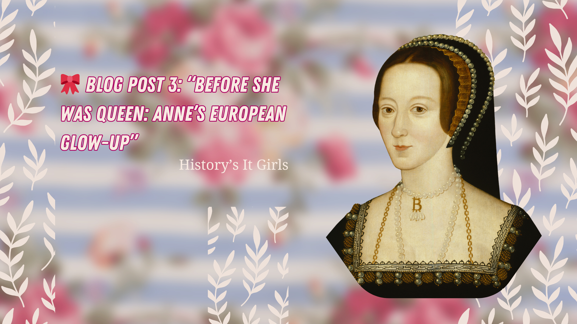 Why Anne Wasn’t Like the Other Girls (At Court)