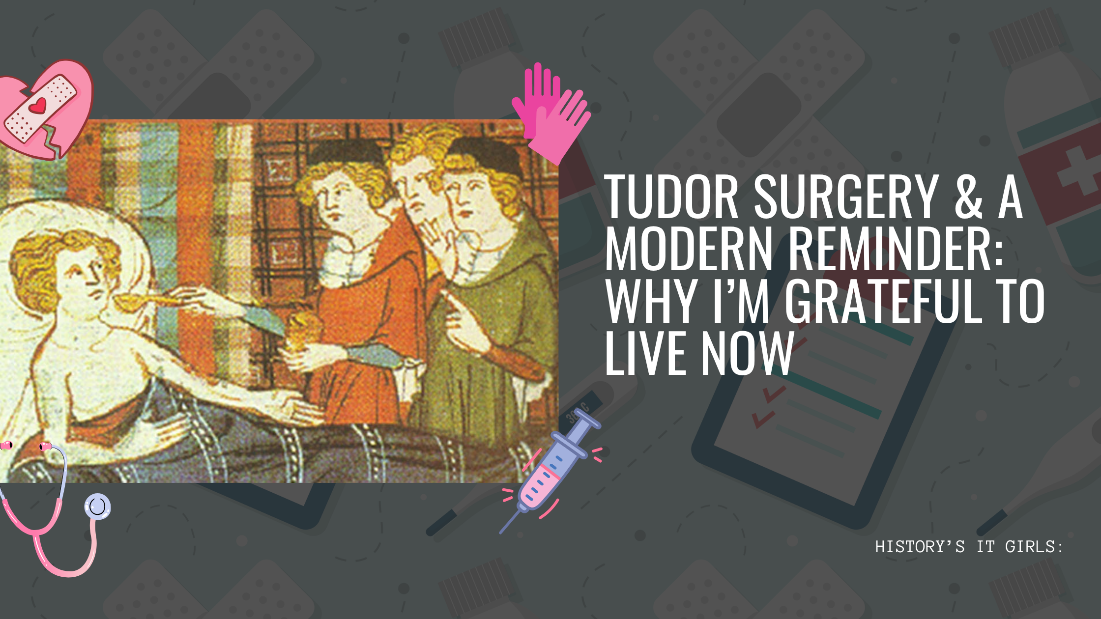 Tudor Surgery &amp; a Modern Reminder: Why I’m Grateful to Live Now