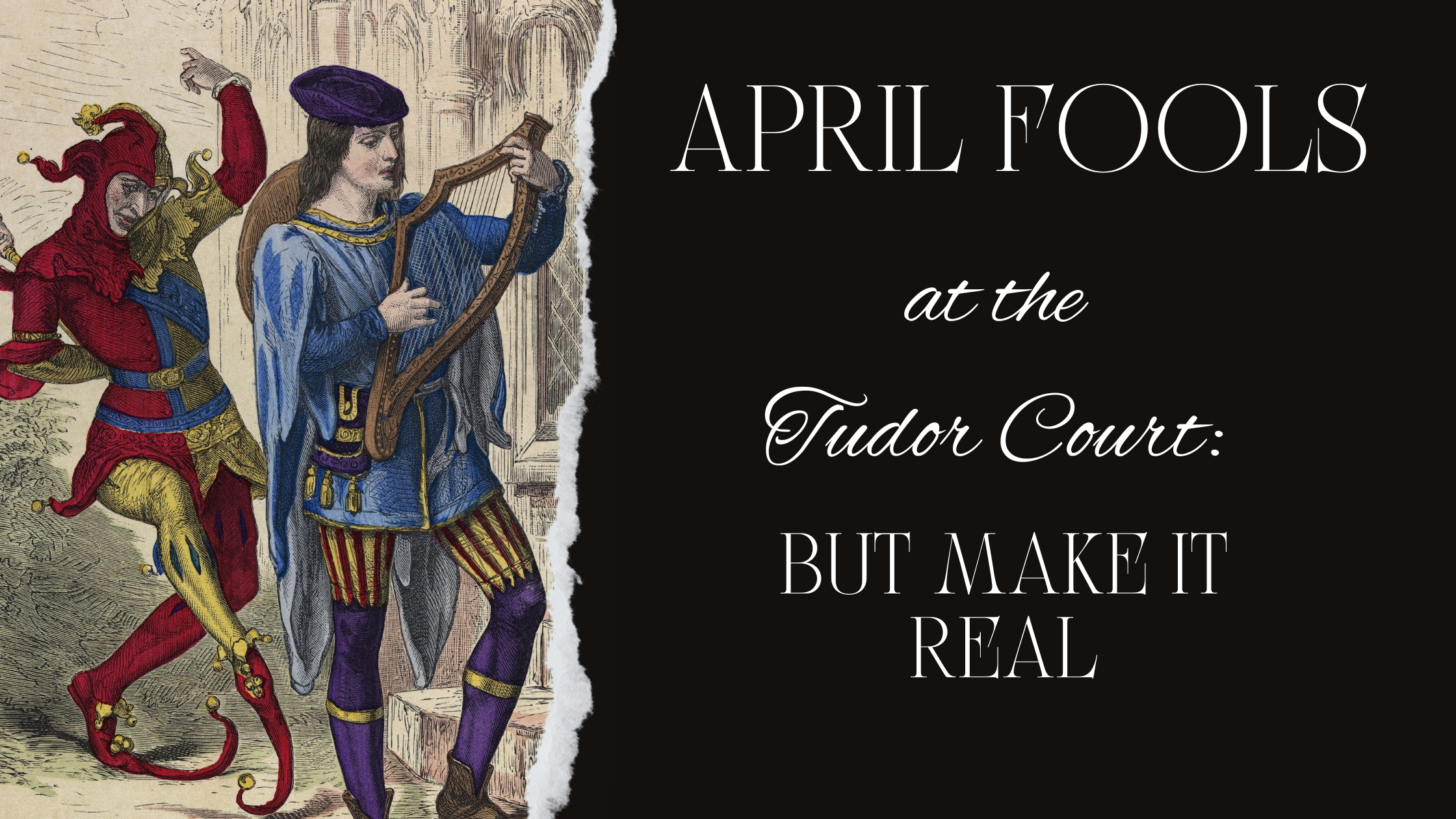 🎭 April Fools at the Tudor Court: But Make It Real