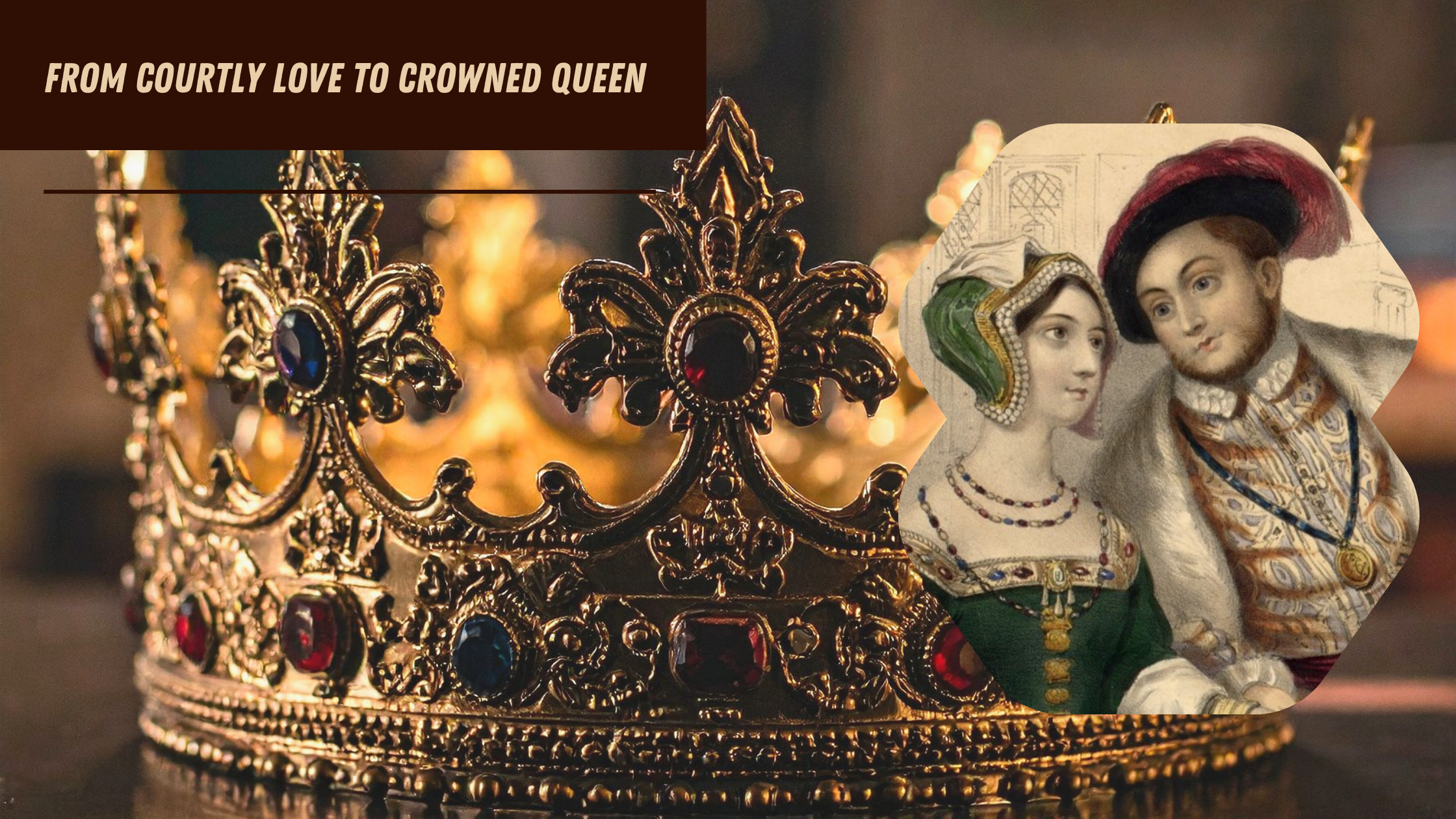 From Courtly Love to Crowned Queen