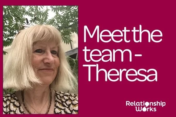 Meet the Team: Theresa – Relationship Counsellor and Supervisor