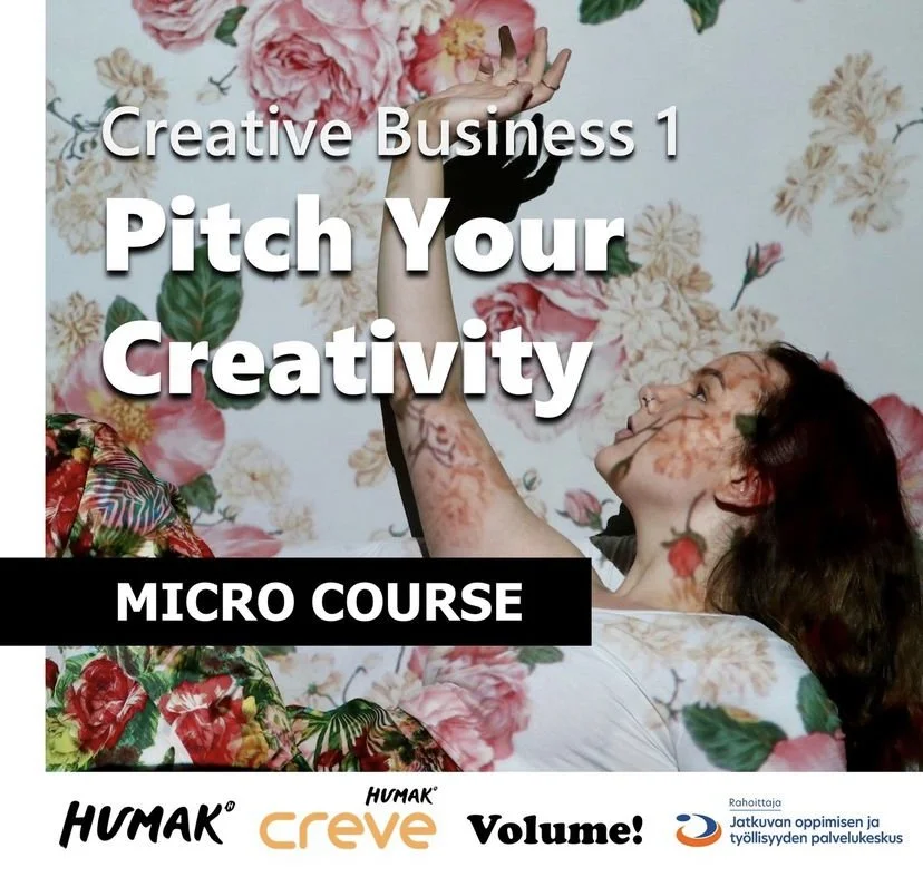 Väriä ja kukkakuvioita sisältävä tausta, jossa on teksti 'Creative Business 1 Pitch Your Creativity MICRO COURSE', ja alalaidassa logot ja teksti.