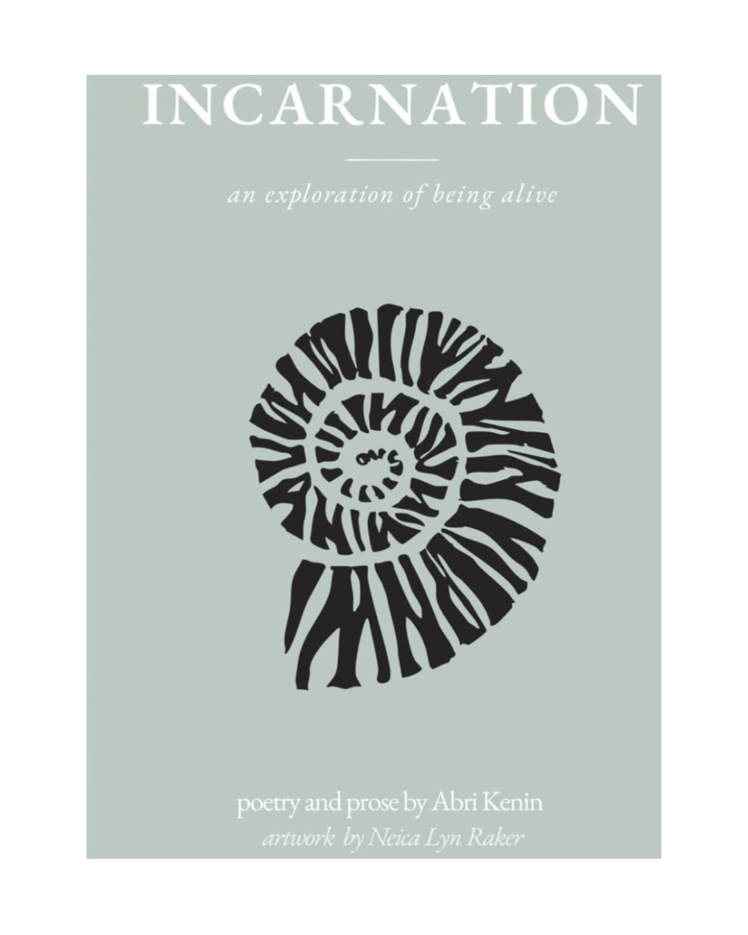 Incarnation: Poetry and Prose by Abri Kenin_Artwork by Neica Lyn