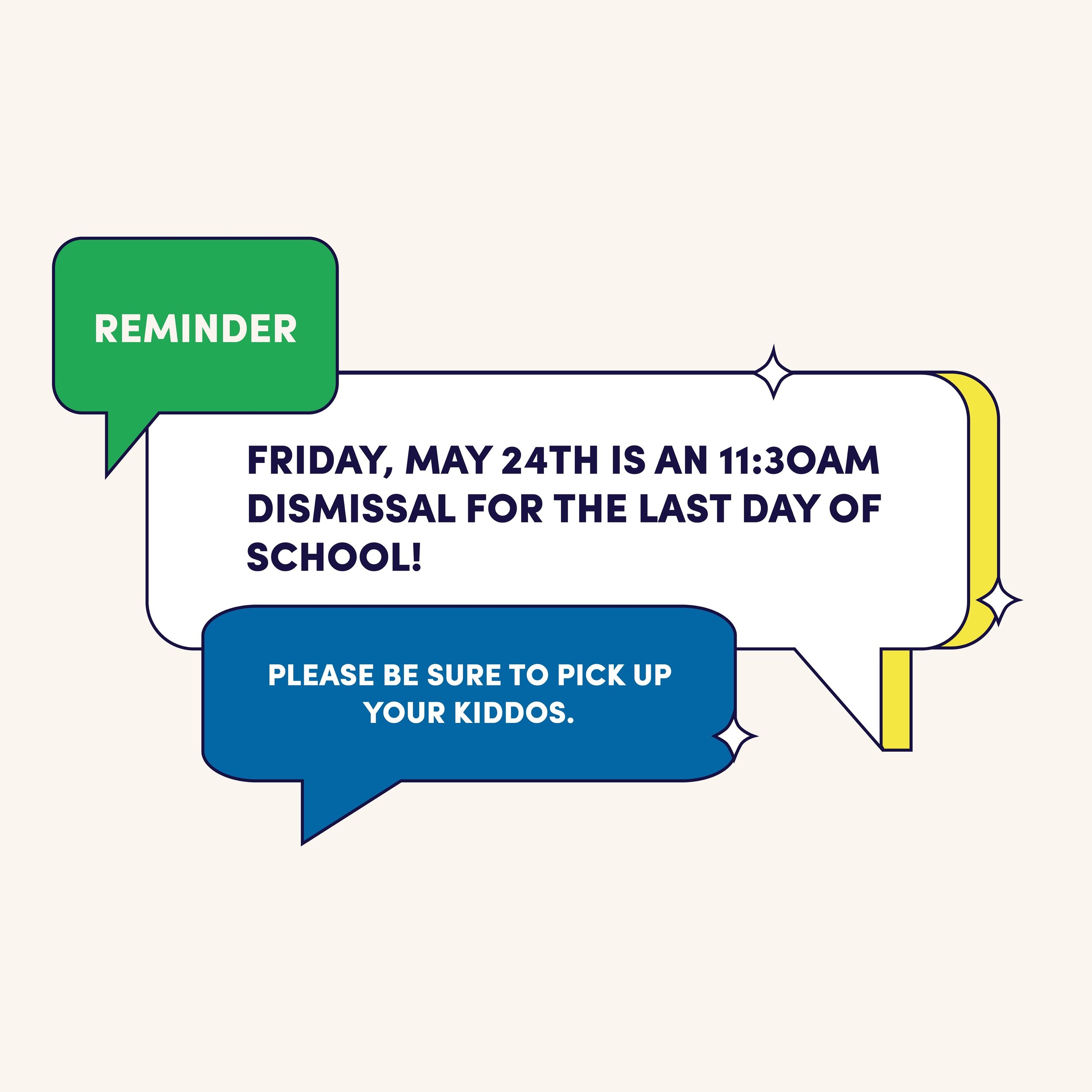 REMINDER Friday, May 24th is an 11:30 AM dismissal for the last day of school. Please be sure to be on time to pick up your kiddos.
_______________

RECORDATORIO: El viernes 24 de mayo ser&aacute; salida temprana a las 11:30 am para el &uacute;ltimo 
